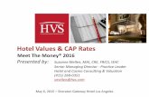 F Hotel Values & CAP Rates - Hotel Lawyers - Hospitality ... · - 1 - F F F F F F F F Hotel Values & CAP Rates Meet The Money® 2016 Presented by: Suzanne Mellen, MAI, CRE, FRICS,