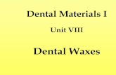 Dental Materials I - Linn–Benton Community 8 - Waxes.pdf · Dental Waxes & Pattern Material Waxes