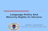 Language Policy And Minority Rights In Ukraine · Language Policy And Minority Rights In Ukraine ... present-day Ukraine (between 1918-1938 and 1939-1944 in Transcarpathia, in 1924