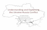 Understanding and Explaining the Ukraine Russia Conflict · 2017-07-18 · Understanding and Explaining the Ukraine‐Russia Conflict. ... Maidan and radicalized groups dismiss the