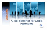 A Tax Seminar for Maid Agencies - IRAS€¦ · A Tax Seminar for Maid Agencies. ... contributions (refer slide 5) ... 3 Your Share of Divisible Profit/Loss S$ .00 (X) for loss