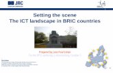 Setting the scene The ICT landscape in BRIC countriesis.jrc.ec.europa.eu/pages/ISG/PREDICT/documents/01.Simon... · 2013-09-27 · Setting the scene. The ICT landscape in BRIC countries.