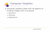 Computer Graphics - Kent State Universityzhao/gpu/lectures/computergraphics.pdf · Computer Graphics Computer graphics deals with all aspects of creating images with a computer Hardware
