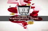 Navigating the Ketogenic Diet For Optimal Health - Dr. …drjockers.com/.../uploads/2017/01/Navigating-the-Ketogenic-Diet.pdf · Navigating the Ketogenic Diet For Optimal Health This