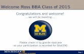 Welcome Ross BBA Class of 2015 - University of Michigan Ross BBA Class of 2015 ... Senior Simulation •Leadership Development Curricular ... –Course packs electronic OR printed