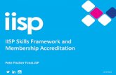 IISP Skills Framework and Membership Accreditation · Membership Accreditation Pete Fischer F.Inst.ISP. C:\Users\Rob\Desktop\t1.png. C:\Users\Rob\Desktop\t2.png. ... –Used in a