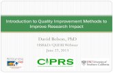 David Belson, PhD - Health services research Belson, PhD HSR&D/QUERI Webinar June 27, 2013 Introduction to Quality Improvement Methods to Improve Research Impact . Overview This seminar