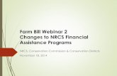 Farm Bill Webinar 2 Changes to NRCS Financial Assistance Programsscc.wa.gov/wp-content/uploads/2014/11/Farm-Bill-Webinar... · 2016-03-09 · Changes to NRCS Financial Assistance