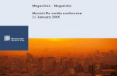 Presentation: Megacities - Megarisks - Munich Re · Megacities - Megarisks Munich Re media conference 11 January 2005. 2 Agenda The climate in megacities 3 Prof. Peter Höppe ...