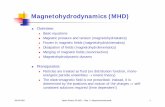Magnetohydrodynamics (MHD) · Frozen-in magnetic fields: a moving plasma convects a magnetic field with itself (prerequisite: infinite consuctivity) ... Frozen-in magnetic field: