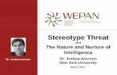 Stereotype Threat Questions •Participant microphones are muted for webinar quality. •Type your question in the “Question” space in the webinar control panel. •Jenna Carpenter