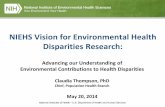 NIEHS Vision for Environmental Health Disparities Researchresearch.utep.edu/Portals/72/Resource Materials/EHDConf2014... · NIEHS Vision for Environmental Health Disparities Research: