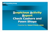 Suspicious Activity Report Check Cashers and Pawn … · RMF Consulting Group Presented by: Robert Frimet, CAMS Suspicious Activity Report Check Cashers and Pawn Shops