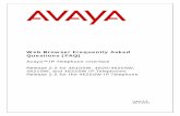 Web Browser Frequently Asked Questions (FAQ) - Avaya · Web Browser Frequently Asked Questions (FAQ) Avaya™ IP Telephone Interface Release 2.2 for 4610SW, 4620/4620SW, 4621SW, and