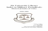 Air University Library Index to Military Periodicals for Public Release Air University Library Index to Military Periodicals: Historical Index of Titles 1949-2004 Amber Collins, MLISc