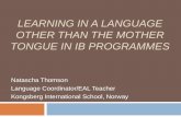 Learning in a Language Other Than The Mother Tongue in … · LEARNING IN A LANGUAGE OTHER THAN THE MOTHER TONGUE IN IB PROGRAMMES ... The Role of Prior Knowledge . ... learning English