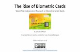 The Rise of Biometric Cards - Embedded Security News · The Rise of Biometric Cards ... (BSC), Fingerprint Card or Biometric System-on-Card (BSoC) ... • Driving License Cards •