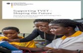 BMZ; Supporting TVET - Shaping the Future - Startseite · Supporting TVET – Shaping the ... Ethiopia in making its TVET system more practice-oriented. ... cooperation with the Ethiopian