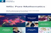 MSc Pure Mathematics - nottingham.ac.uk€¦ · Broad topics include algebra, analysis and number theory. Overview. The MSc taught course provides you with a broader and deeper understanding