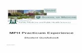 MPH Practicum Experience - Family Medicine and Public ...€¦ · 5 3. Prerequisites A. Your practicum is designed to be completed in a concentrated fashion in one semester. It is