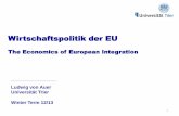 Wirtschaftspolitik der EU - Uni Trier · Wirtschaftspolitik der EU The Economics of European Integration Ludwig von Auer Universität Trier Winter Term 12/13 . 2 Principal Textbook:
