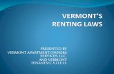 PRESENTED BY VERMONT APARTMENT OWNERS …accd.vermont.gov/sites/accdnew/files/documents/Housing/VT Renting... · presented by vermont apartment owners services, llc. ... “the landlord