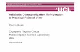 Adiabatic Demagnetization Refrigerator: A Practical Point ... · Adiabatic Demagnetization Refrigerator: A Practical Point of View Ian Hepburn UCL DEPARTMENT OF SPACE AND CLIMATE