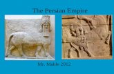 The Persian Empire - Cabarrus County Schools · • The smaller Greek Ships destroyed the Persian fleet. Result of the 2nd Persian War Xerxes Lost! Persia had to retreat home in failure.