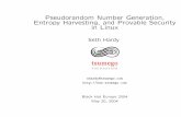 Pseudorandom Number Generation, Entropy Harvesting… · Pseudorandom Number Generation, Entropy Harvesting, and Provable Security in Linux Seth Hardy shardy@tsumego.com Black Hat