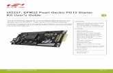 Kit User's Guide UG257: EFM32 Pearl Gecko PG12 Starter · The SLSTK3402A is an excellent starting point to get familiar with the EFM32 Pearl ... • Power sources including USB ...