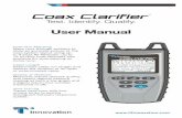 Coax Clarifier TM Test. Identify. Qualify. - T3 Innovation Clarifier TM Test. Identify. Qualify. ... Coax Clarifier™ Battery Replacement ... illustrated in Figure 1, has three main