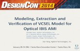 Modeling, Extraction and Verification of VCSEL Model for ... · Modeling, Extraction and Verification of VCSEL Model for Optical IBIS AMI . Zhaokai Yuan, Agilent Technologies, Inc.