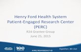 Henry Ford Health System Patient-Engaged Research Center ... · Henry Ford Health System Patient-Engaged Research Center (PERC) R24 Grantee Group June 25, 2015 ... Engage the “boots