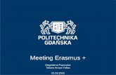 Meeting Erasmus - zie.pg.edu.pl DAY_01.03... · MONTHLY ERASMUS+ SCOLARSHIP Group Country Studies Internships I Austria, Denmark, Finland, France, Ireland, Liechtenstein, Norway,