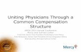 Uniting Physicians Through a Common Compensation Structure · Uniting Physicians Through a Common Compensation Structure AMGA 2014 Annual Conference Mercy and Sullivan Cotter Fred