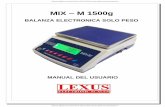 MIX M 1500g - viaindustrial.com · Balanzas digitales de precisión MIX-M-1500 LEXSUS manual español para ser contada por la balanza. En este caso es posible volver a hacer el En