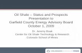 Oil Shale Developments - Garfield County, Colorado EAB 100109.pdf · Center for Oil Shale Technology & Research. Colorado School of Mines. ... Mud and Mudstones, Springer, 2005, pp.