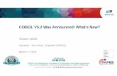 COBOL V5.2 Was Announced! What's New? - Confex · COBOL V5.2 Was Announced! What's New? • Agenda – New hardware exploitation: z13 – Continuous improvement! – Announcing access