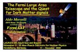 The Fermi Large Area Telescope and the Quest for Dark ... · The Fermi Large Area Telescope and the Quest for Dark Matter signals Aldo Morselli ... How many gammas? 195 M .