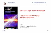 GLAST Large Area Telescope Gamma-ray Large Area … · GLAST Large Area Telescope Trigger and Event Filtering ... Gamma-ray Large Area Space Telescope. ... CAL-HI >90% efficient for