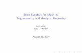 Slide Syllabus for Math 41 Trigonometry and Analytic Geometry · Math 41: Trigonometry and Analytic Geometry I Course Number: 113341 I Section: 07 ... I Homework is due at the end
