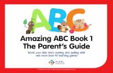 Amazing ABC Book 1 The Parent’s Guide - Pixel Premium€¦ · Amazing ABC Book 1 The Parent’s Guide ... You’ll also ﬁnd the perfect magnetic letter set and ... If you speak