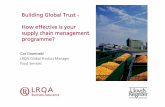 Building Global Trust - How effective is your supply chain ... · Building Global Trust - How effective is your supply chain management programme? ... Audits, Certification, GAP analysis