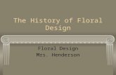 [PPT]The History of Floral Designthissen.wikispaces.com/file/view/1+-+Hist+of+FD+-+intro...Web viewThe History of Floral Design Floral Design Mrs. Henderson Basic History Flowers have