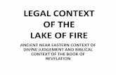 ANCIENT NEAR EASTERN CONTEXT OF DIVINE …wisdomintorah.s3.amazonaws.com/medialibrary/...of-the-Lake-of-Fire.pdf · legal context of the lake of fire ancient near eastern context