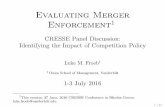 Evaluating Merger Enforcement - CRESSE Panel … · Identifying the Impact of Competition Policy ... 2000 Heinz & Beech-nut ... CRESSE Panel Discussion: Identifying the Impact of