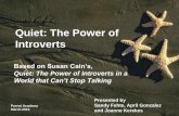 Quiet: The Power of Introverts - South Brunswick School ...€¦ · Parent Academy March 2015 Presented by Sandy Fehte, April Gonzalez and Joanne Kerekes Quiet: The Power of Introverts