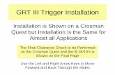 GRT III Trigger Installation - CharlieDaTuna III Trigger.pdf · GRT III Trigger Installation Use the Left and Right Arrow Keys to Move Forward and Back Through the Slides ... Note