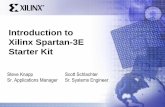 Introduction to the Xilinx Spartan-3E Starter Kit Spartan... · Xilinx Spartan-3E Starter Kit Spartan-3E Starter Kit Overview •A full-featured Spartan-3E FPGA development board