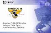 Spartan™-3E FPGAs for Lowest Total Cost · Spartan-3E Configuration Options Webcast The Newest Family: Spartan-3E •7th Family in the Spartan Series of low-cost FPGAs –Five devices